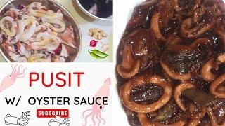 PUSIT OR SQUID WITH OYSTER SAUCE!