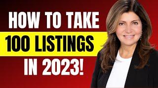 How To Take 100 Listings In 2023! (Step By Step)