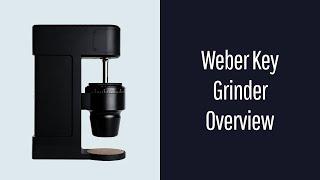 Weber Key Grinder Overview