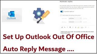 Outlook Out Of Office Automatic Reply Set Up,Outlook Auto Reply Message