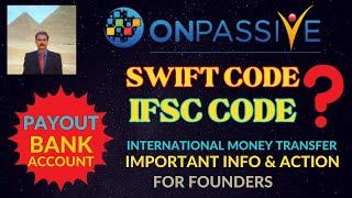 #ONPASSIVE |IMPORTANT UPDATE:  SWIFT CODE & IFSC CODE |PAY-OUT: MY WALLET TO BANK ACCOUNT