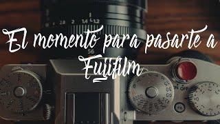 Este es el momento para pasarte a fujifilm