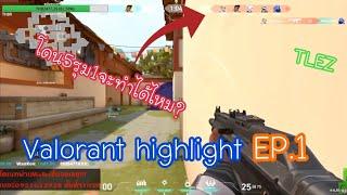 Valorant Highlights EP.1 -TLEZ-