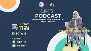 SIER PODCAST -  How to Build Self Branding In Your Career || Rizka Syafittri Siregar