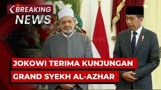 BREAKING NEWS - Presiden Jokowi Terima Kunjungan Grand Syekh Al-Azhar di Istana, Jakarta