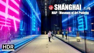 Exploring MAP - Museum of Art Pudong, Shanghai - 4K HDR - 上海 浦东美术馆