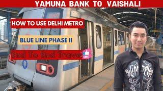 How To Use Delhi Metro  | Blue Line Phase II Yamuna Bank To Vaishali @VisitWithEhsan