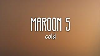 Maroon 5 - Cold (Lyrics) ft. Future