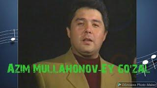 Azim Mullahonov-Ey go'zal(1 chi ijro)(Retro Uz)(Farhod M12)