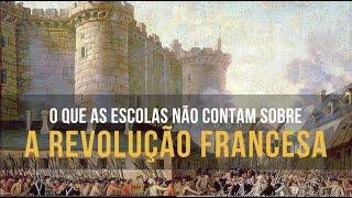 Revolução Francesa. Você só aprendeu a versão marxista desta história.