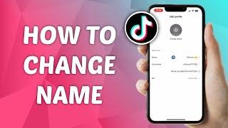 How to Change Your Name on TikTok 2024