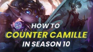 How To COUNTER Camille In SEASON 10 - League Of Legends