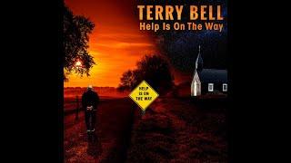 "  Terry Bell -Help is on the Way - New- Full Length Video "