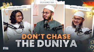 Don't Chase The Duniya | Mohammad Mainul Hoque | Saleh Ahmed Toha | Mahmodul Hasan Akib | Podcast