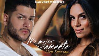 Mi Mejor Amante - Juan Vélez X Dareska ( Live Session )