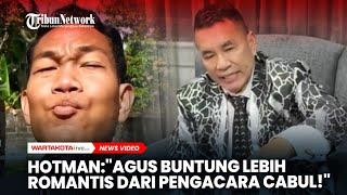 Hotman Paris: "Agus Buntung Lebih Romantis Dibanding Pengacara Cabul!"