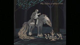 Valar - Na slávu a bohatstvo! (Full Album)