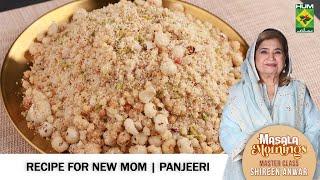 Mom's Special | Remedy for New Mom | Panjeeri | Shireen Anwar | Masala Morning | Master Class