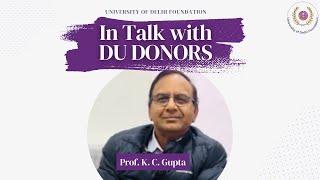 Global Education Pioneer: Prof. K.C. Gupta - SRCC Alumnus & Former Faculty | DU Donor Talks Ep.17