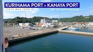 Tokyo Bay Ferry Kurihama Port - Kanaya Port Uncut Version [4K]