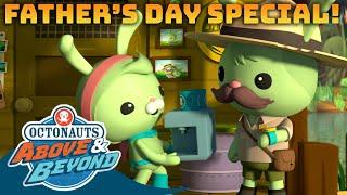 Octonauts: Above & Beyond - Father's Day Special! | Tweak & Ranger Marsh Compilation | @Octonauts​