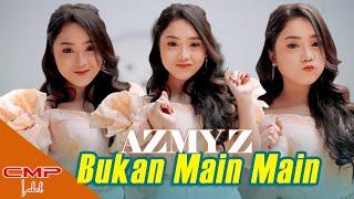 BUKAN MAIN MAIN - AZMY Z | DJ INGIN KU TERIAK BILANG I LOVE YOU TIKTOK REMIX (OFFICIAL MUSIC VIDEO)