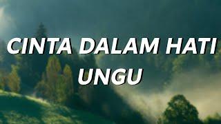 UNGU -  Cinta Dalam Hati || Lagu Lirik