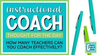 How Many Teachers Can You Coach Effectively? | Instructional Coach Strategies