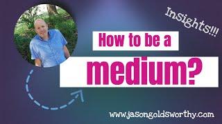 How to be a medium? - Mediumship Development