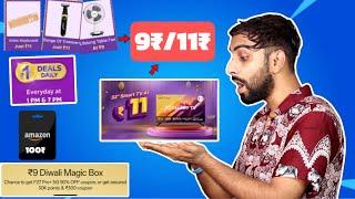 Flipkart Rs.9/11 Big Loot, Oppo Rs.9 Magicbox, Samsung Refer & Earn, Amazon Prime At Loot Price