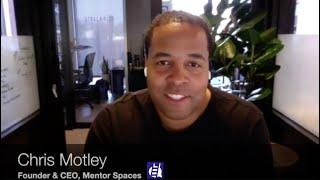 Chris Motley Mentor Spaces Overview