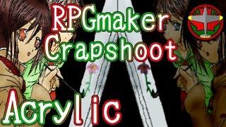 RPGmaker Crapshoot { Acrylic } Commentary