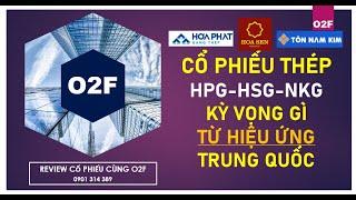 Cổ phiếu Thép (HPG-HSG-NKG): Hiệu ứng Trung Quốc liệu có đáng để kỳ vọng.