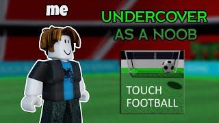 Going Undercover As a Noob In Touch Football Roblox