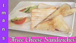 Cheese Sandwich Made in 3 Ways - Grilled Cheese Sandwich | Imans Cookbook