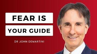 How Your Fear can Lead You to Your True Self | Dr John Demartini