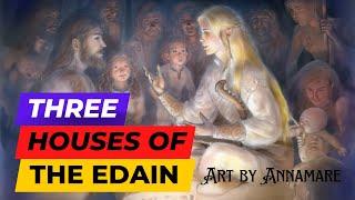 Three houses of the Edain (Origins of Men) | Tolkien's Middle Earth lore