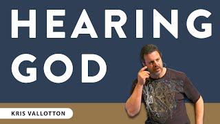 Hearing God - Teaching Moment | Kris Vallotton