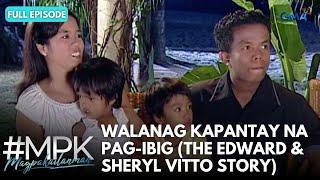 Magpakailanman: Walanag Kapantay Na Pag-Ibig (The Edward & Sheryl Vitto Story) (Full Episode)