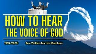 How To Hear The Voice Of God || William Branham