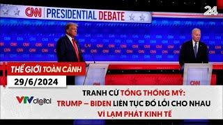 Thế giới toàn cảnh 29/6: Trump – Biden liên tục đổ lỗi cho nhau vì lạm phát kinh tế | VTV24