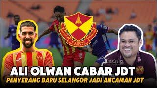 JDT HARAP WASPADA! Penyerang Baru Selangor Ali Olwan Jadi Ancaman Bagi JDT