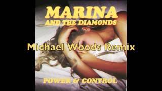 Marina & The Diamonds - "Power & Control (Michael Woods Remix)"