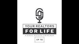 Your Realtors for Life Podcast Ep. 18 - We're back! with Collin Bosse