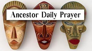 Ancestor Daily Prayer / Give Reverence