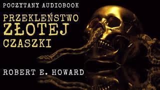 Robert E. Howard - Przekleństwo złotej czaszki | Poczytany audiobook