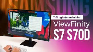 Trải nghiệm màn hình Samsung ViewFinity S7 S70D: tấm nền IPS 4K chất lượng, giá chỉ khoảng 5,5 triệu