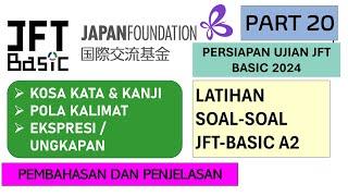 PEMBAHASAN LATIHAN SOAL JFT-BASIC A2 PART 20 - PERSIAPAN UJIAN JFT-BASIC