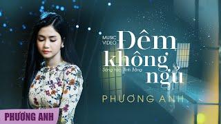 Đêm Không Ngủ - Phương Anh | Official 4K MV