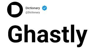 Ghastly Meaning In English